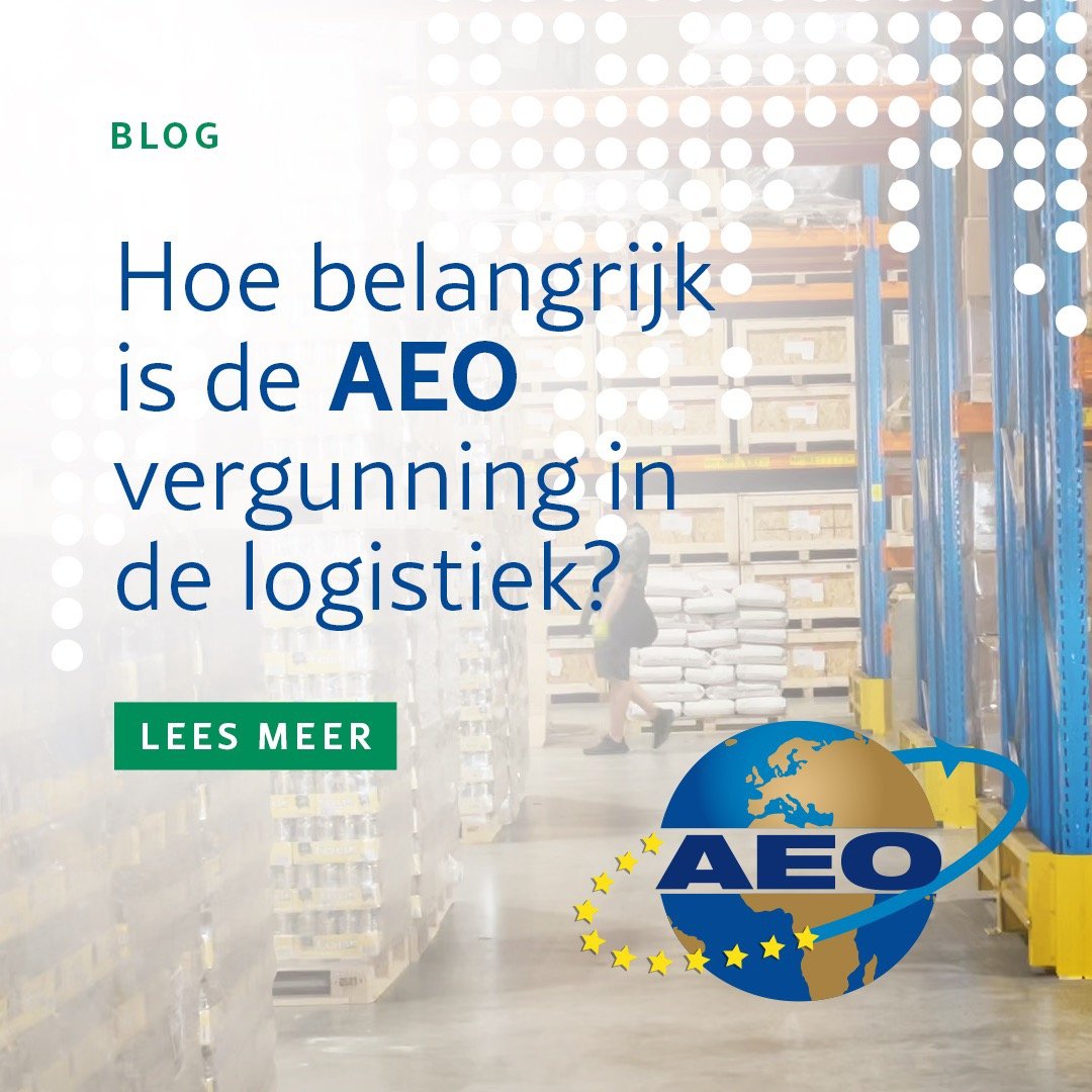 Hoe belangrijk is de AEO-vergunning in de logistiek?